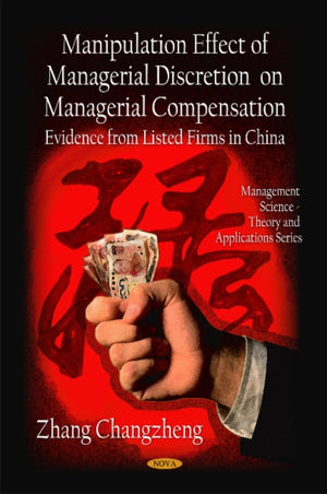 Manipulation Effect of Managerial Discretion on Managerial Compensation
