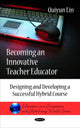 Book cover of: Becoming an Innovative Teacher Educator. By: Quiyun Lin