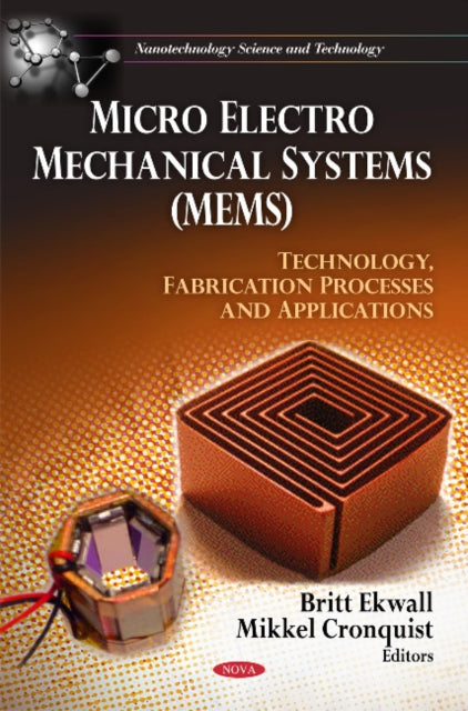 Book cover of: Micro Electro Mechanical Systems (MEMS). By: Britt Ekwall
