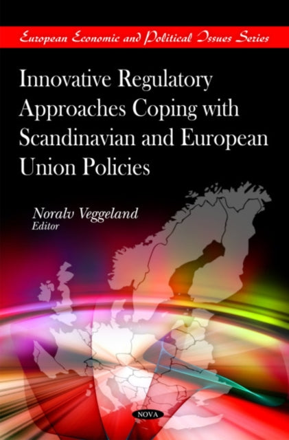 Book cover of: Innovative Regulatory Approaches Coping with Scandinavian & European Union Policies. By: Noralv Veggeland