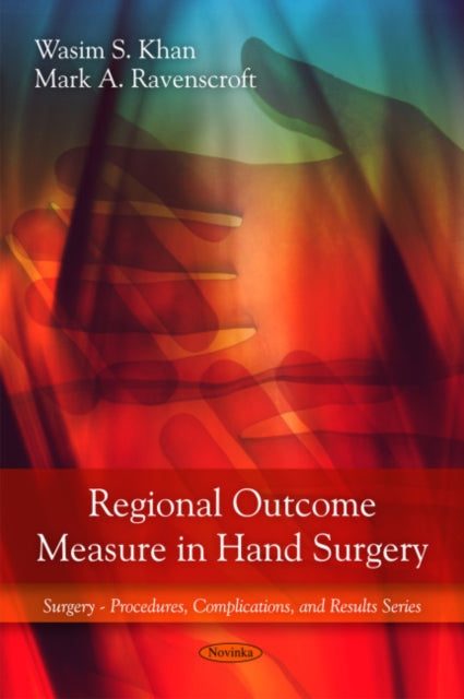 Book cover of: Regional Outcome Measure in Hand Surgery. By: Wasim S. Khan