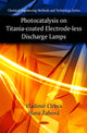 Book cover of: Photocatalysis on Titania-Coated Electrode-less Discharge Lamps. By: Vladimír Církva