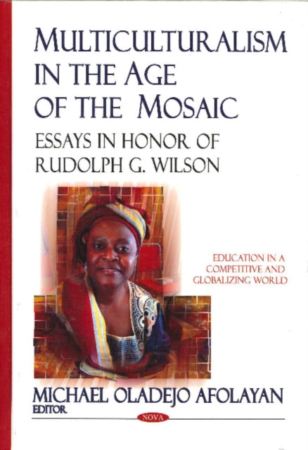 Book cover of: Multiculturalism in the Age of the Mosaic. By: Michael Oládèjo Afoláyan