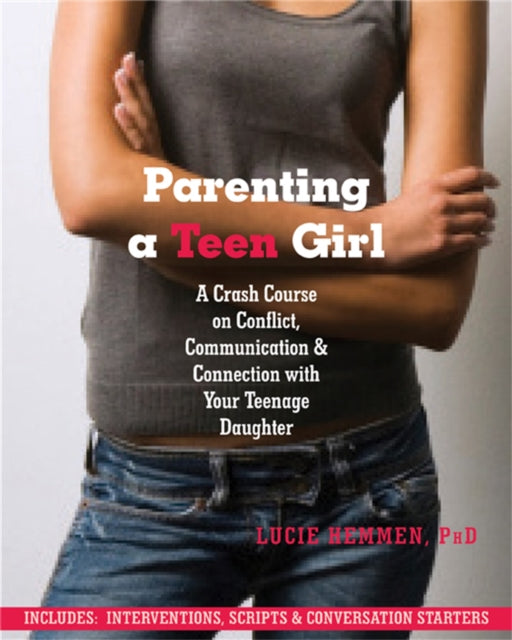 Book cover of: Parenting a Teen Girl. By: Lucie Hemmen