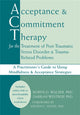 Book cover of: Acceptance & Commitment Therapy for the Treatment of Post-Traumatic Stress Disorder and Trauma-Related Problems