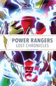 Book cover of: Power Rangers: Lost Chronicles Deluxe Edition. By: Kyle Higgins
