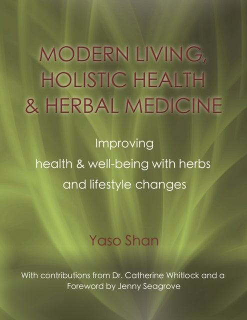 Book cover of: Modern Living, Holistic Health & Herbal Medicine