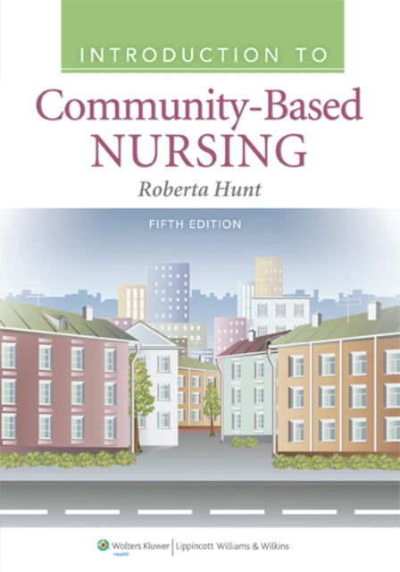 Book cover of: Introduction to Community Based Nursing. By: Roberta Hunt