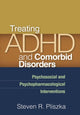 Book cover of: Treating ADHD and Comorbid Disorders. By: Steven R. Pliszka