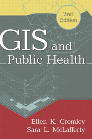 GIS and Public Health, Second Edition