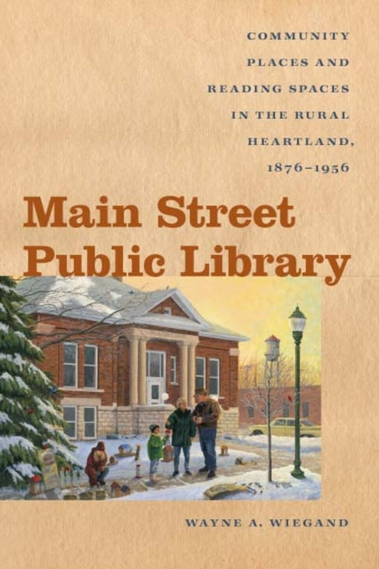 Book cover of: Main Street Public Library. By: Wayne A. Wiegand