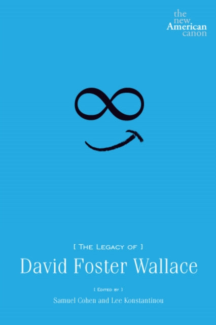 Book cover of: Legacy of David Foster Wallace. By: Samuel S. Cohen