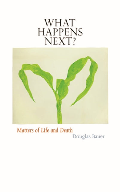 Book cover of: What Happens Next?. By: Douglas Bauer