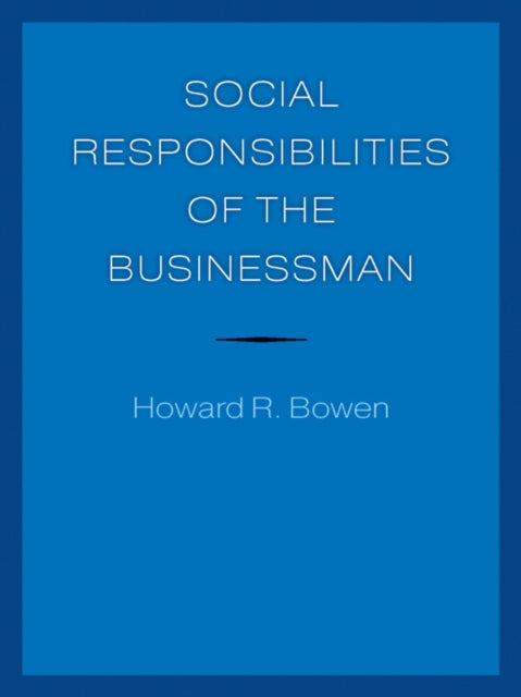 Book cover of: Social Responsibilities of the Businessman. By: Howard Rothmann Bowen