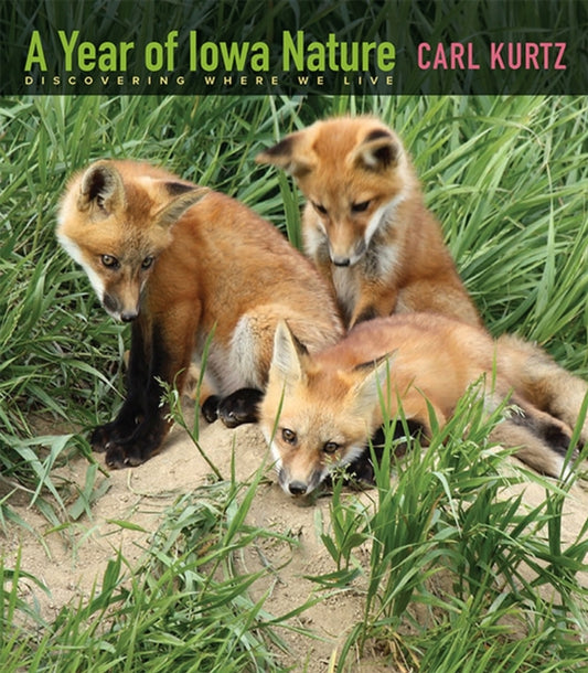 Book cover of: Year of Iowa Nature. By: Carl Kurtz