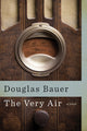 Book cover of: Very Air. By: Douglas Bauer
