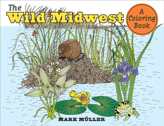 Book cover of: Wild Midwest. By: Mark Muller