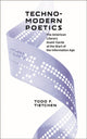 Book cover of: Technomodern Poetics. By: Todd F. Tietchen