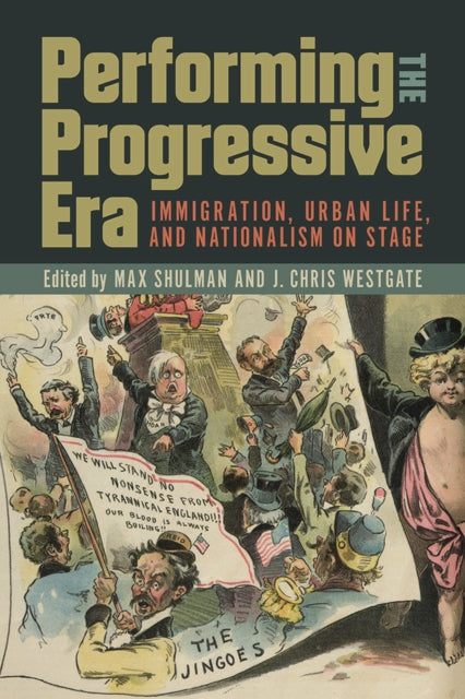 Book cover of: Performing the Progressive Era. By: Max Shulman