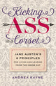 Book cover of: Kicking Ass in a Corset. By: Andrea Kayne