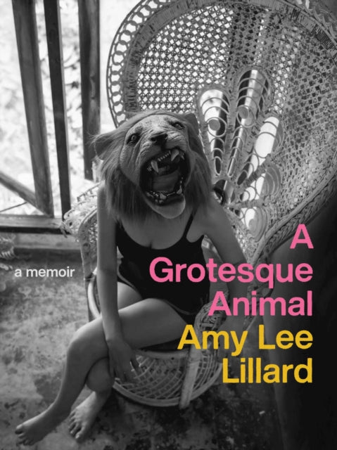 Book cover of: Grotesque Animal. By: Amy Lee Lillard