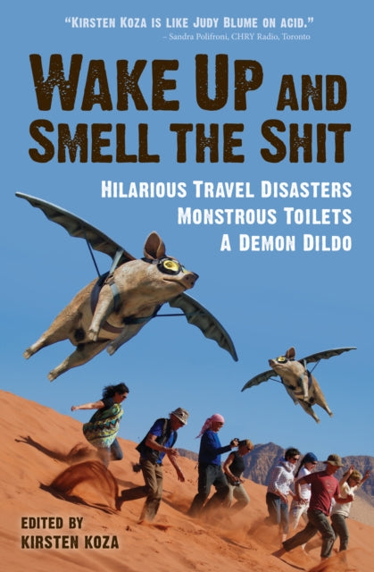 Book cover of: Wake Up and Smell the Shit. By: Kirsten Koza