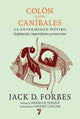 Book cover of: Colon y otros canibales / Columbus and Other Cannibals. By: Jack D. Forbes