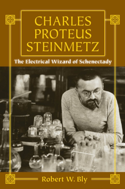 Book cover of: Charles Proteus Steinmetz. By: Robert W. Bly