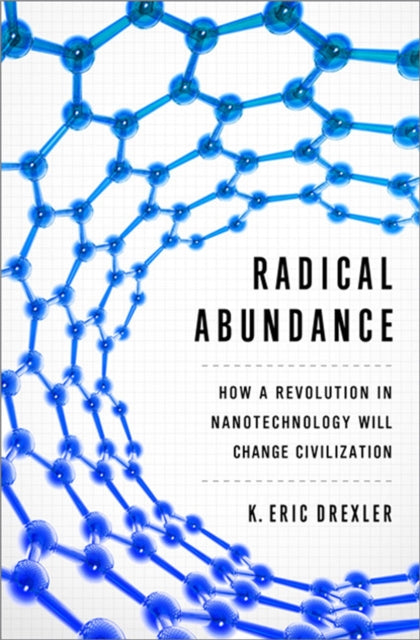 Book cover of: Radical Abundance. By: K. Eric Drexler