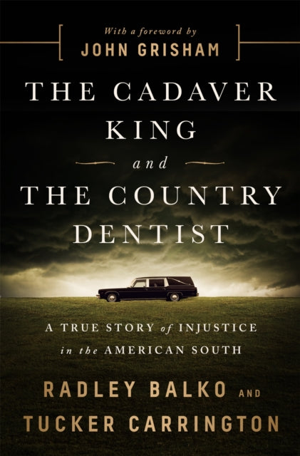 Book cover of: Cadaver King and the Country Dentist. By: Radley Balko