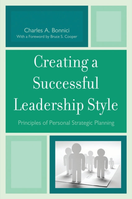 Book cover of: Creating a Successful Leadership Style. By: Charles A. Bonnici