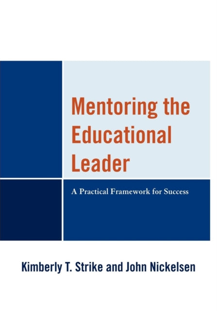 Book cover of: Mentoring the Educational Leader. By: Kimberly T. Strike
