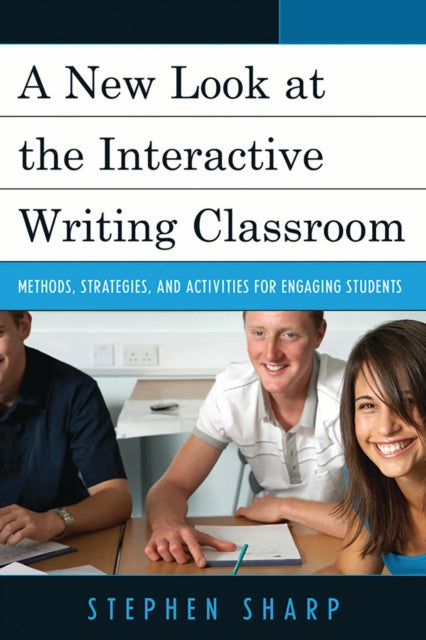 Book cover of: New Look at the Interactive Writing Classroom. By: Stephen Sharp