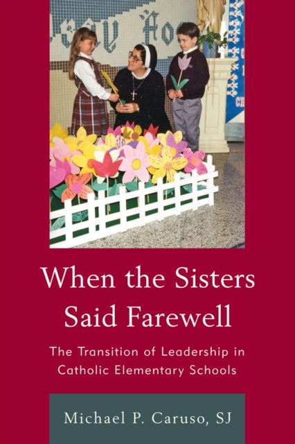Book cover of: When the Sisters Said Farewell. By: Caruso, Michael J. Father