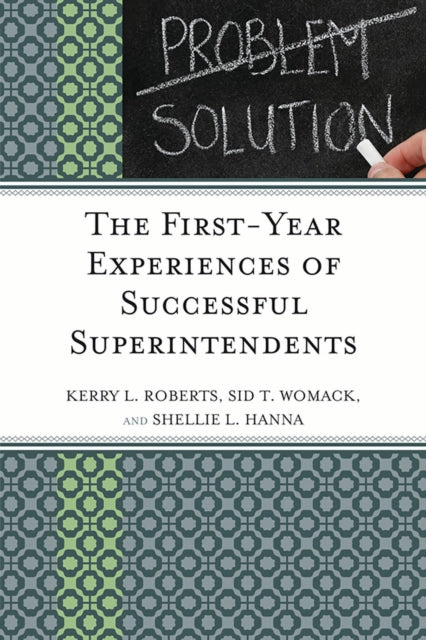 Book cover of: First-Year Experiences of Successful Superintendents. By: Kerry Roberts