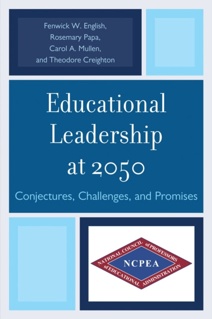 Book cover of: Educational Leadership at 2050. By: Fenwick W. English