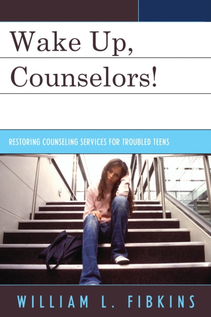 Book cover of: Wake Up Counselors!. By: William L. Fibkins