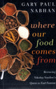 Book cover of: Where Our Food Comes From. By: Gary Paul Nabhan