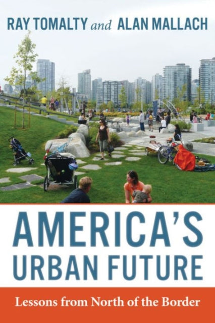 Book cover of: America's Urban Future. By: Ray Tomalty