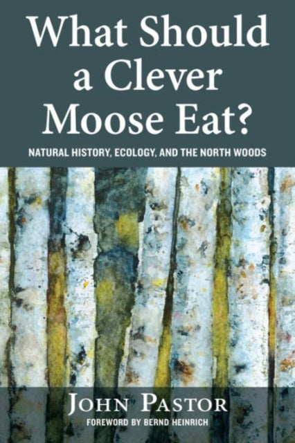 Book cover of: What Should a Clever Moose Eat?. By: John Pastor