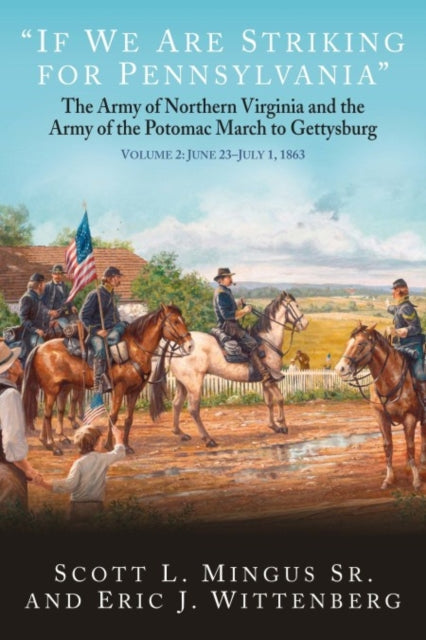 Book cover of: “If We Are Striking for Pennsylvania”. By: Eric J. Wittenberg