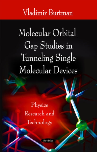 Book cover of: Molecular Orbital Gap Studies in Tunneling Single Molecular Devices. By: Vladimir Burtman