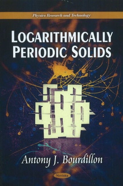 Book cover of: Logarithmically Periodic Solids. By: Antony J. Bourdillon