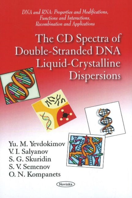 Book cover of: CD Spectra of Double-Stranded DNA Liquid-Crystalline Dispersions. By: Yu. M. Yevdokimov