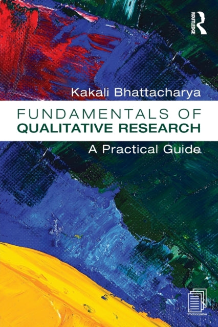 Book cover of: Fundamentals of Qualitative Research. By: Kakali Bhattacharya