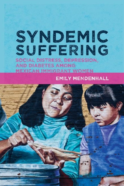 Book cover of: Syndemic Suffering. By: Emily Mendenhall