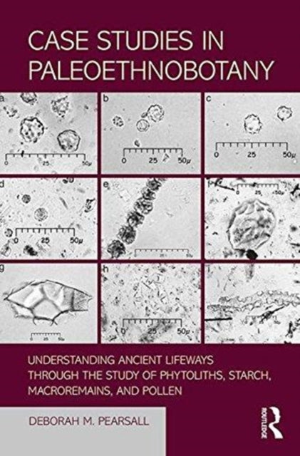 Book cover of: Case Studies in Paleoethnobotany. By: Deborah M. Pearsall