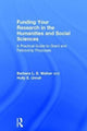 Book cover of: Funding Your Research in the Humanities and Social Sciences. By: Barbara L. E. Walker