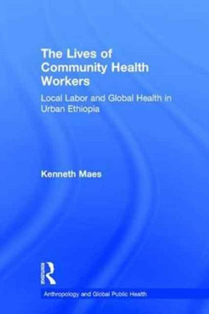 The Lives of Community Health Workers