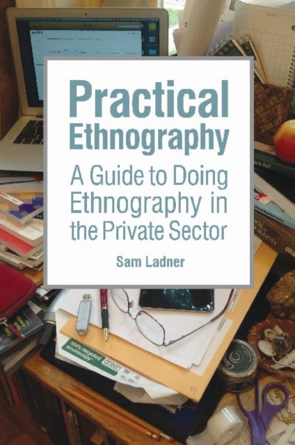 Book cover of: Practical Ethnography. By: Sam Ladner